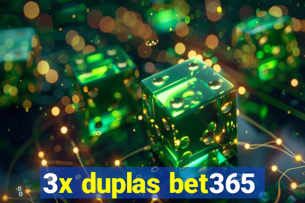 3x duplas bet365